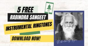 Rabindra Sangeet Instrumental Ringtones to Try Today